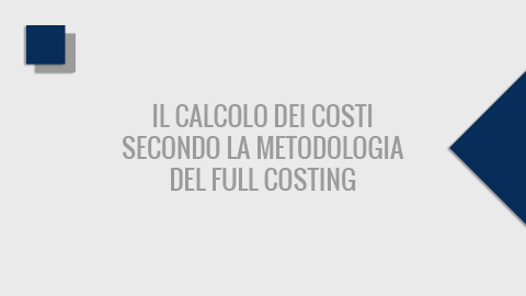 PCF246 - Il calcolo dei costi secondo la metodologia del full costing