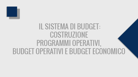 PCF248 - Il Sistema di Budget: costruzione programmi operativi, budget operativi e budget economico